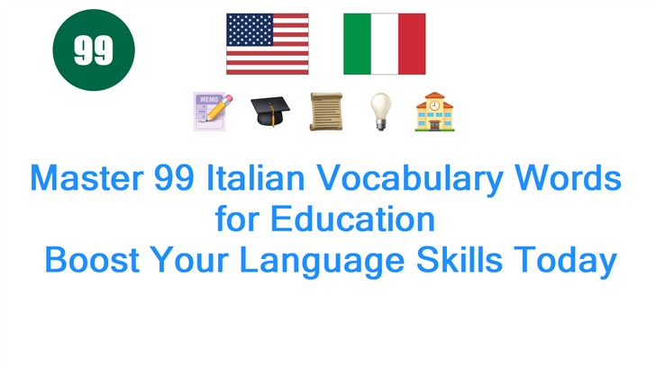 Master 99 Italian Vocabulary Words for Education: Boost Your Language Skills Today